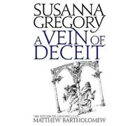 Susanna Gregory A Vein Of Deceit (Tascabile) Chronicles of Matthew Bartholomew