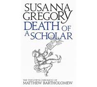 Susanna Gregory Death of a Scholar (Tascabile) Chronicles of Matthew Bartholomew