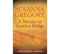 Susanna Gregory Murder On London Bridge (Tascabile)