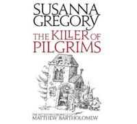 Susanna Gregory The Killer Of Pilgrims (Tascabile)