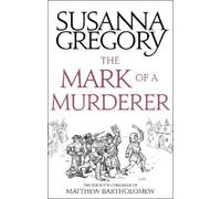 Susanna Gregory The Mark Of A Murderer (Tascabile)