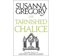 Susanna Gregory The Tarnished Chalice (Tascabile)