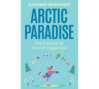 Susanna Heiskanen Arctic Paradise (Tascabile)