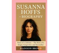 Susanna Hoffs -Biography: Notes of a Lifetime-The Story of a Singer, Songwriter, and Storyteller