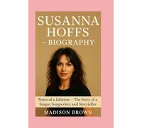 Susanna Hoffs -Biography: Notes of a Lifetime-The Story of a Singer, Songwriter, and Storyteller