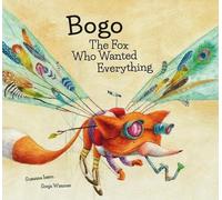 Susanna Isern Bogo the Fox Who Wanted Everything (Junior Libr (Copertina rigida)