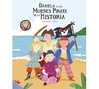 Susanna Isern Daniela y las mujeres pirata de la historia (Copertina rigida)