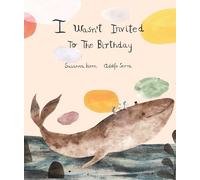 Susanna Isern I Wasnt Invited to the Birthday (Copertina rigida)
