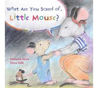 Susanna Isern What Are You Scared of Little Mouse? (Copertina rigida)