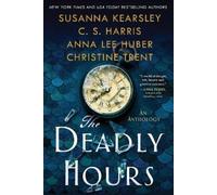 Susanna Kearsley C.S. Harris Anna Lee Huber The Deadly Hours (Tascabile)