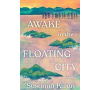 Susanna Kwan Awake in the Floating City (Copertina rigida)