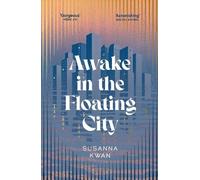 Awake in the floating city: a novel