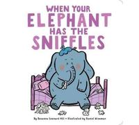 Susanna Leonard Hill When Your Elephant Has the Sniffles (Libro di cartone)