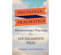 Susanna Mittermai Psicología Pragmática (Pragmatic Psychology Spanis (Tascabile)