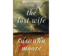 Susanna Moore The Lost Wife (Tascabile)