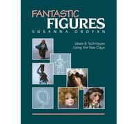 Susanna Oroyan Fantastic Figures (Tascabile)