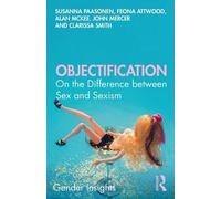 Susanna Paasonen Feona Attwood Alan McKee John Merce Objectification (Tascabile)