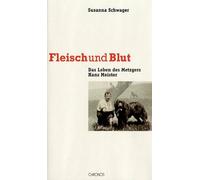 Susanna Schwage Fleisch und Blut - Das Leben des Metzgers Han (Copertina rigida)