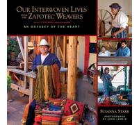 Susanna Starr Our Interwoven Lives with the Zapotec Weavers (Tascabile)