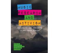Music, Research and Activism: Prospects and Projects in Northern Europe