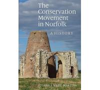 Susanna Wade Martins The Conservation Movement in Norfolk (Tascabile)