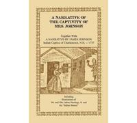 Susanna Willard A Narrative of the Captivity of Mrs. Johnson, Togeth (Tascabile)