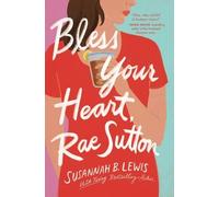 Susannah B. Lewis Bless Your Heart, Rae Sutton (Tascabile)