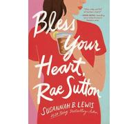 Susannah B. Lewis Bless Your Heart, Rae Sutton (Tascabile)