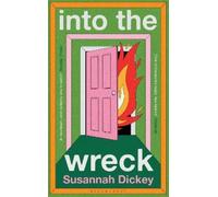 Susannah Dickey into the wreck (Copertina rigida)