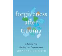 Susannah Griffith Forgiveness after Trauma (Tascabile)