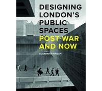 Susannah Hagan Designing London’s Public Spaces (Copertina rigida)