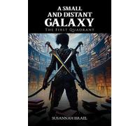 Susannah Israel A Small and Distant Galaxy: The First Quadrant (Tascabile)
