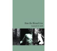 Susannah M. Smith How the Blessed Live (Tascabile)