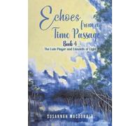 Susannah MacDonald Echoes from a Time Passage: Book 4 (Tascabile)