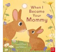 Susannah Shane Britta Teckentrup When I Became Your Mommy (Copertina rigida)