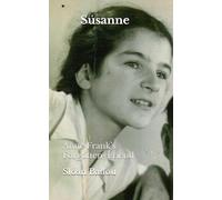 Susanne: Anne Frank’s Forgotten Friend