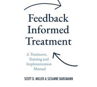Susanne Bargmann Scott D Miller Feedback Informed Treatment (Tascabile)