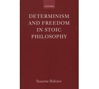 Susanne Bobzien Determinism and Freedom in Stoic Philosophy (Tascabile)