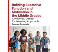 Susanne Croasda Building Executive Function and Motivation in the Mi (Tascabile)