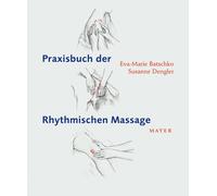Susanne Dengler Eva Maria Batschk Praxisbuch der Rhythmischen Massag (Tascabile)
