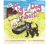 Susanne Elizabeth Black A Pig in a Dog Suit (Copertina rigida)