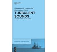 Susanne Fuchs Turbulent Sounds (Copertina rigida) Interface Explorations [IE]