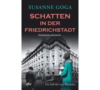 Susanne Goga Schatten in der Friedrichstadt: Kriminalroman (Leo Wech (Tascabile)