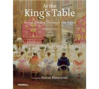 Susanne Groom Heston At the King's Table: Royal Dining Throu (Copertina rigida)