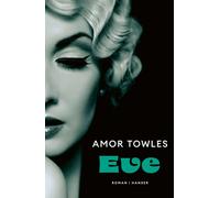 Susanne Höbel Amor Towles Eve: Roman (Copertina rigida)