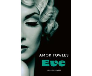 Susanne Höbel Amor Towles Eve: Roman (Copertina rigida)