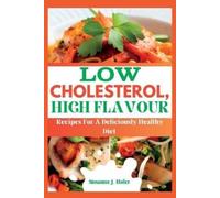 Susanne J Hofer Low Cholesterol, High Flavor (Tascabile)