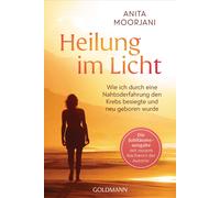 Susanne Kahn-Ac Heilung im Licht: Wie ich durch eine Nahtoderfahrung (Tascabile)