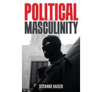 Susanne Kaiser Political Masculinity (Copertina rigida)