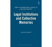 Susanne Karstedt Legal Institutions and Collective Memories (Tascabile)